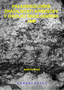 Cover for Paleoekološke značilnosti apnencev v okolici Škocjanskih jam