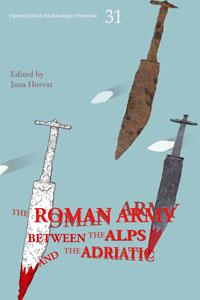 Cover for The Roman army between the Alps and the Adriatic