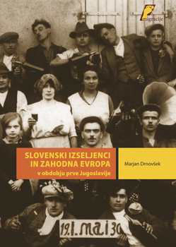 Cover for Slovenski izseljenci in zahodna Evropa v obdobju prve Jugoslavije