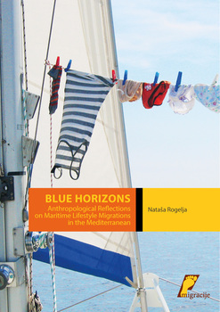 Cover for Blue Horizons. Anthropological Reflections on Maritime Lifestyle Migrations in the Mediterranean