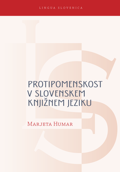 Cover for Protipomenskost v slovenskem knjižnem jeziku. Na primeru terminoloških slovarjev