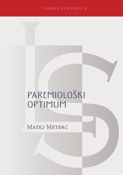 Cover for Paremiološki optimum. Najbolj poznani in pogosti pregovori ter sorodne paremije v slovenščini