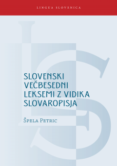 Cover for Slovenski večbesedni leksemi z vidika slovaropisja