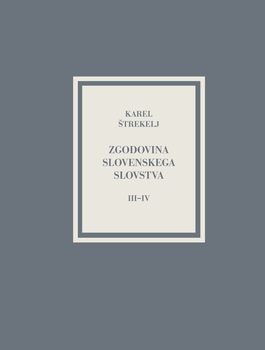 Cover for Zgodovina slovenskega slovstva III–IV. Znanstvena izdaja
