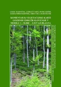 Cover for Vegetacijska karta gozdnih združb Slovenije (s komentarjem), Ljubljana / The Vegetation Map of Forest Communities of Slovenia, Section Ljubljana. Merilo 1:50.000/Scale 1:50.000