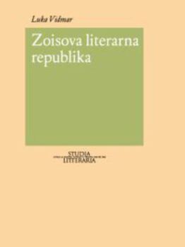 Cover for Zoisova literarna republika. Vloga pisma v narodnih prerodih Slovencev in Slovanov