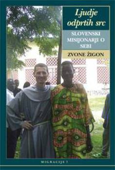 Cover for Ljudje odprtih src. Slovenski misijonarji o sebi