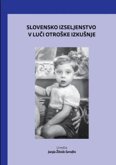 Cover for Slovensko izseljenstvo v luči otroške izkušnje. Druga, razširjena izdaja