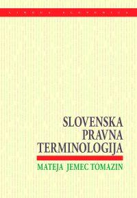 Cover for Slovenska pravna terminologija. Od začetkov v 19. stoletju do danes