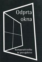 Cover for Odprta okna – komparativistika in prevajalstvo. Majdi Stanovnik ob 75. rojstnem dnevu