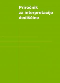 Cover for Priročnik za interpretacijo dediščine / Priručnik za interpretaciju baštine