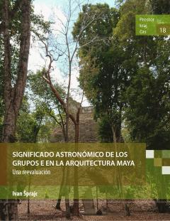 Cover for Significado astronómico de los grupos E en la arquitectura maya. Una reevaluación