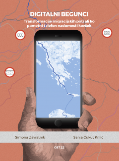 Cover for Digitalni begunci. Transformacije migracijskih poti ali ko pametni telefon nadomesti kovček