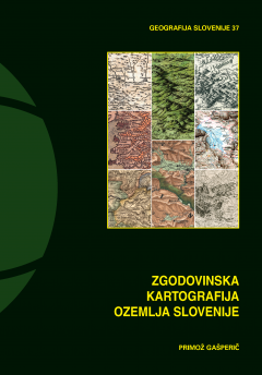 Cover for Zgodovinska kartografija ozemlja Slovenije