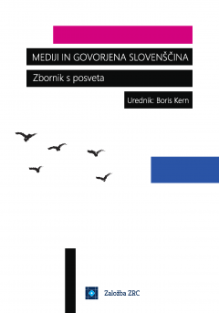 Cover for Mediji in govorjena slovenščina. Zbornik s posveta