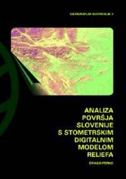 Cover for Analiza površja Slovenije s stometrskim digitalnim modelom reliefa