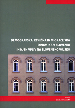 Cover for Demografska, etnična in migracijska dinamika v Sloveniji in njen vpliv na Slovensko vojsko