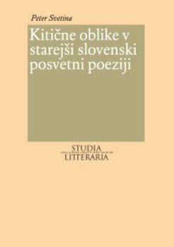 Cover for Kitične oblike v starejši slovenski posvetni poeziji