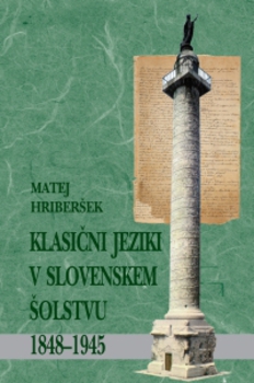 Cover for Klasični jeziki v slovenskem šolstvu (1848–1945)