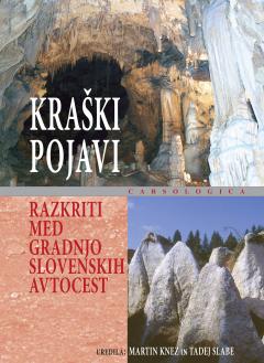 Cover for Kraški pojavi, razkriti med gradnjo slovenskih avtocest