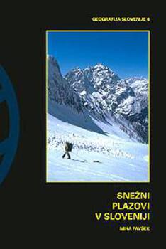 Cover for Snežni plazovi v Sloveniji. Geografske značilnosti in preventiva