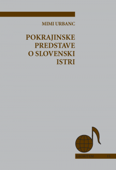 Cover for Pokrajinske predstave o slovenski Istri