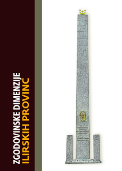 Cover for Zgodovinske dimenzije Ilirskih provinc