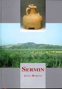 Cover for Sermin. Prazgodovinska in zgodnjerimska naselbina v severozahodni Istri / A prehistoric and Early Roman settlement in Northwestern Istria