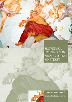 Cover for Slovenska umetnost in njen evropski kontekst. Izbrane razprave 1