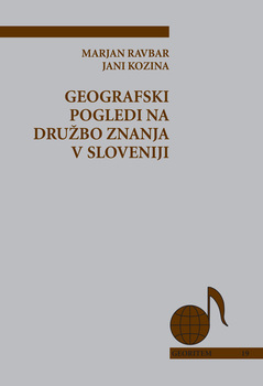 Cover for Geografski pogledi na družbo znanja v Sloveniji