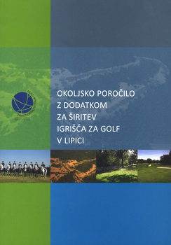 Cover for Okoljsko poročilo z dodatkom za širitev igrišča za golf v Lipici