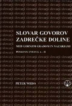 Cover for Slovar govorov Zadrečke doline med Gornjim gradom in Nazarjami. Poskusni zvezek (A–H)