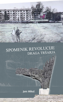 Cover for Spomenik revolucije Draga Tršarja